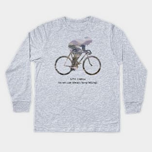 Save Earth, So we can always keep biking Kids Long Sleeve T-Shirt